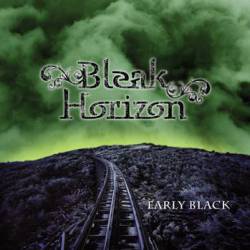 Bleak Horizon : Early Black